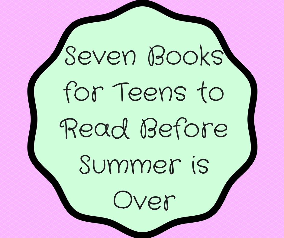 Seven Book for Kids to Read Before Summer is Over